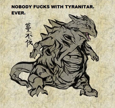 Tyranitar.. Don't with him.. HEADDY “WITH . EVER.. yeah