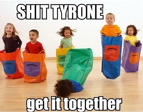 Tyrone.... Tyrone!.. Tyrone got it together.
