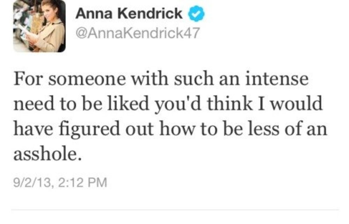 Tyshucly Erdey Neimsupudu. . Anna Kendrick (tlr For someone with such an intense need to be liked you' d think I would have out how to be less of an asshole.Fee