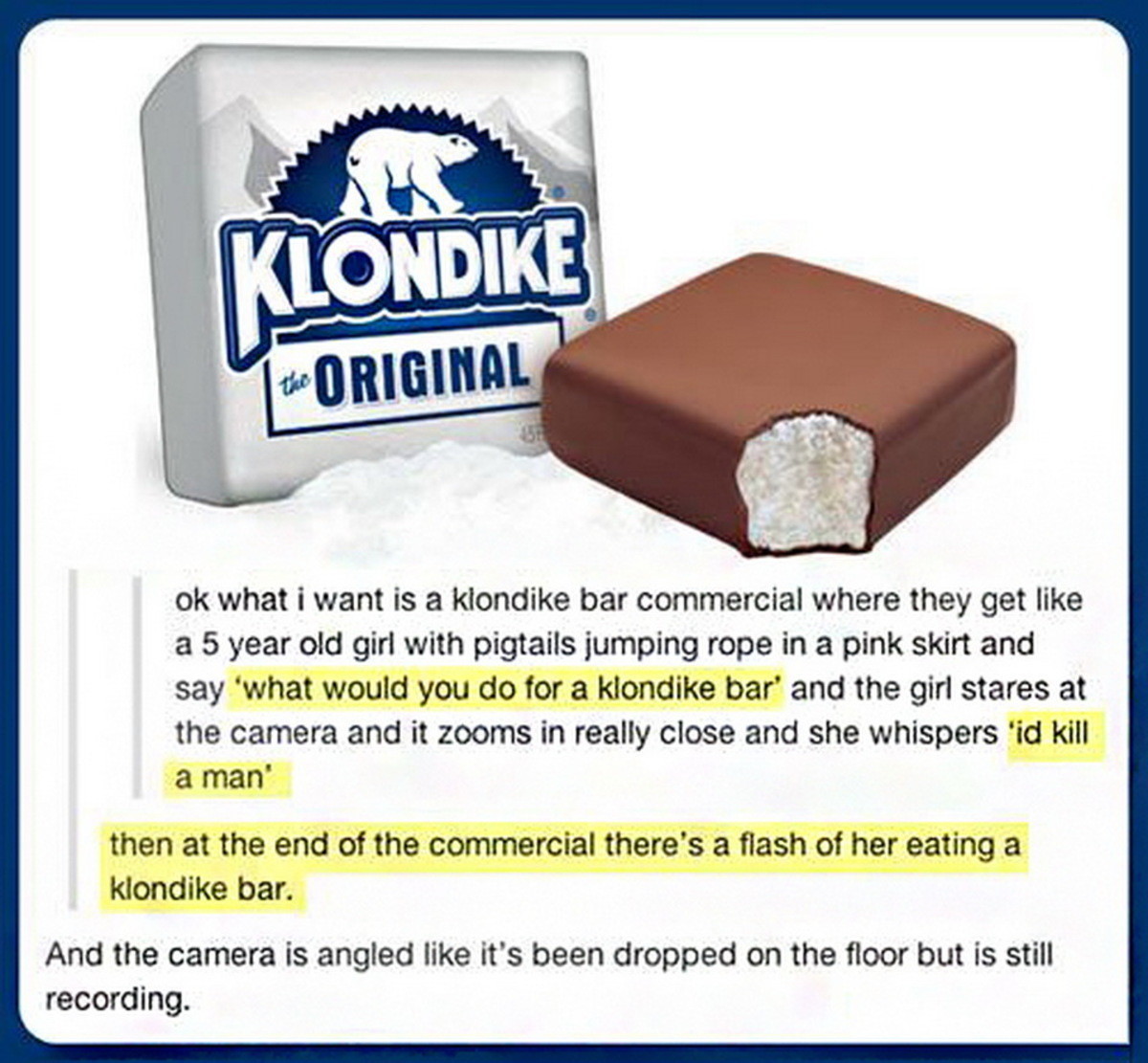 Klondike bars were always hard to eat; the part you hold always melted and ...