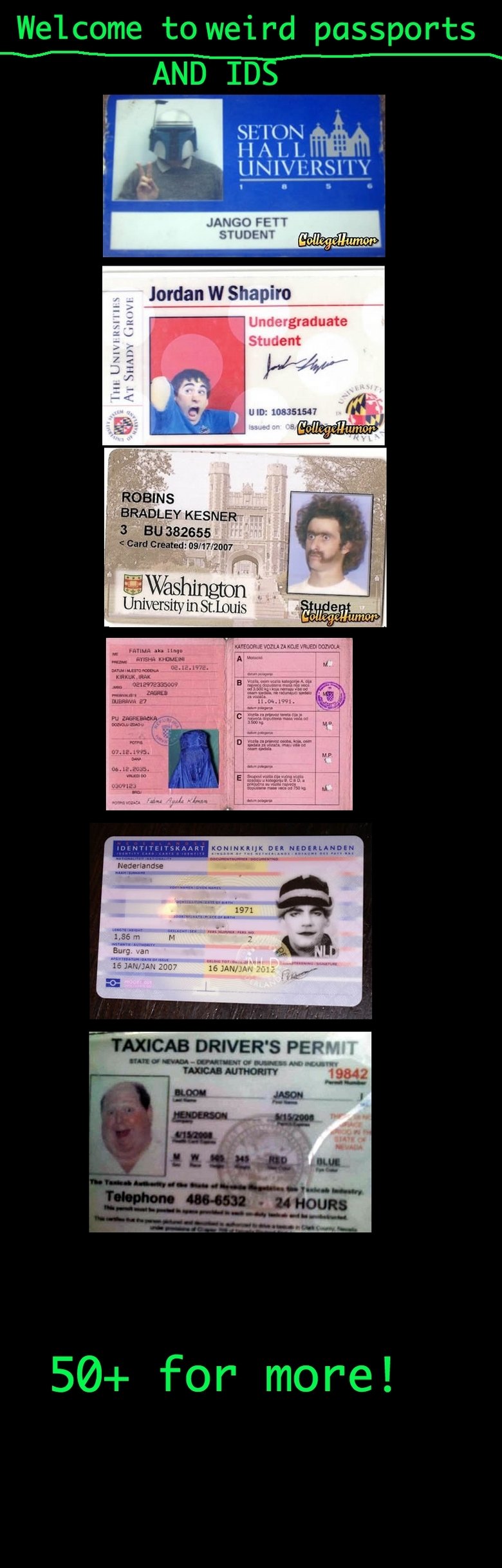 Weird Id Cards and Passport pics. . Welcome to weird passports AND IDS JAMES FETT Jordan W Shapiro I mi: . r. graduate I it L} gent an 332555 6 REM! t Hni Irwin
