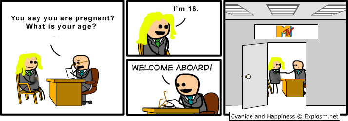 Welcome Aboard. Not a copy. You my you are pregnant'? What In your age? Cyanide and Happiness ©. sniff, sniff I smell.....sluts.