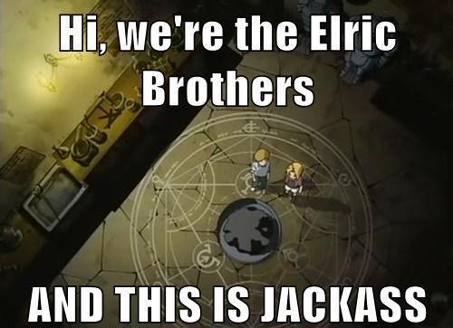 Welcome to Jackass. . Ill, we' re the Elm: Brothers lololl nus is meliss