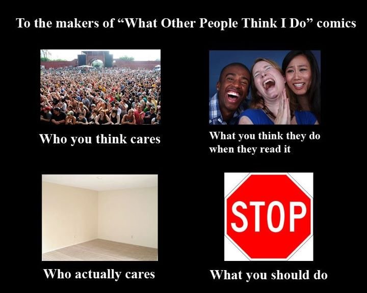 what people think i do. . To the makers of "What Other People Think I Do" comics Who you think cares What you think they do when they read it Who actually cares