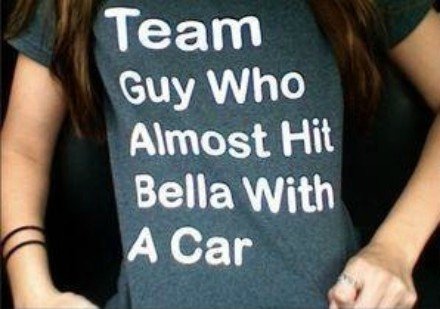 what team are you?. . Almost Hit l Bella With itll?,
