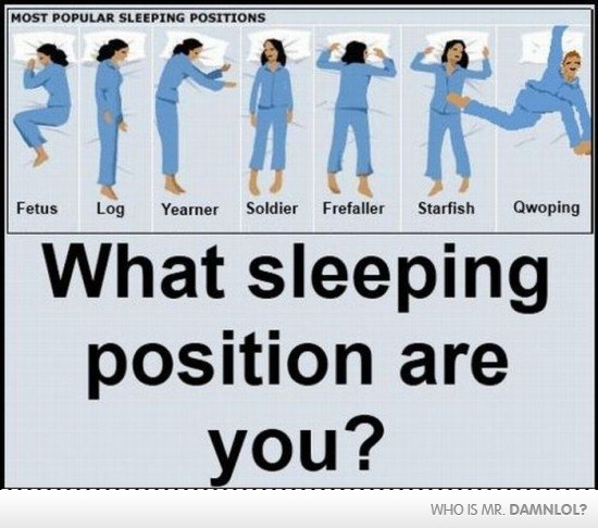 What sleeping position are you. trololololololololololololololol. position are oua?. every single one xD