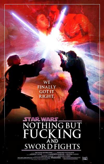 What Star Wars Should be. Getting it right about our favorite movie series.. AND SWORD FIGHTS