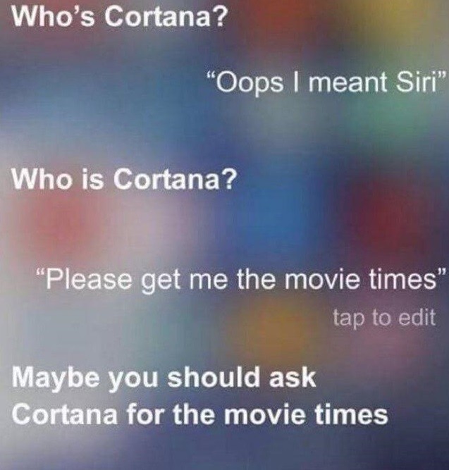 When you text the wrong girl. . Who' s Corinna? Oops I meant (icti" til ~ % , iit me the movie times" tap to edit eror the movie times. For the last time Siri, you are a computer program. And by law we can't be in a committed relationship. Besides trying to date you is the same as dating my hand