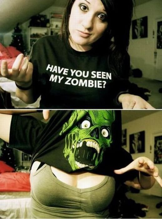 Zombie. Not me in the pic.. I wonder how many thumbs it would have if there were no boobs.