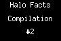 Halo Facts Compilation #2