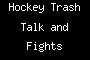 Hockey Trash Talk and Fights