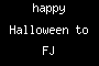 happy Halloween to FJ