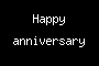 Happy anniversary