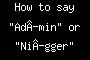 How to say "Ad­min" or "Ni­gger"