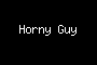 Horny Guy