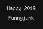 Happy 2019 Funnyjunk