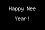 Happy Nee Year!