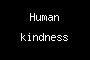 Human kindness