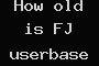 How old is FJ userbase