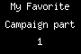 My Favorite Campaign part 1