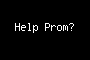 Help Prom?