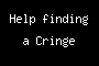 Help finding a Cringe
