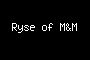 Ryse of M&M