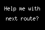 Help me with next route?