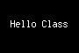 Hello Class