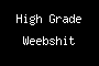 High Grade Weebshit