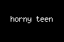 horny teen