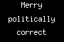 Merry politically correct season