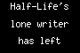 Half-Life's lone writer has left Valve