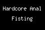 Hardcore Anal Fisting