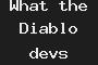 What the Diablo devs don't want you to see... yet