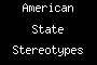 American State Stereotypes