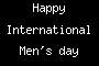 Happy International Men's day
