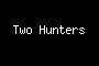 Two Hunters