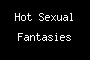Hot Sexual Fantasies