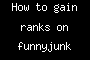 How to gain ranks on funnyjunk