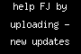 help FJ by uploading - new updates soon
