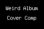 Weird Album Cover Comp