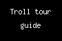 Troll tour guide