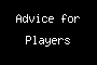 Advice for Players