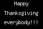 Happy Thanksgiving everybody!!!