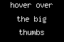 hover over the big thumbs