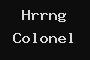Hrrng Colonel