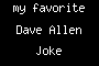 my favorite Dave Allen Joke