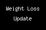 Weight Loss Update