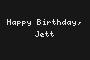 Happy Birthday, Jett